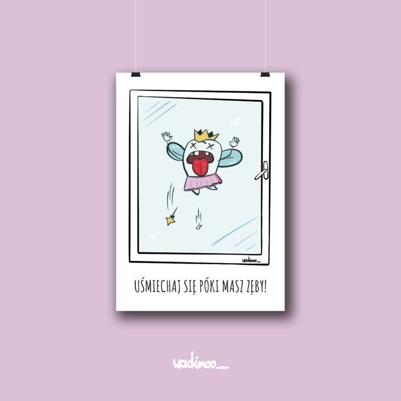 Tooth Fairy – Poster - "Smile while you have teeth"